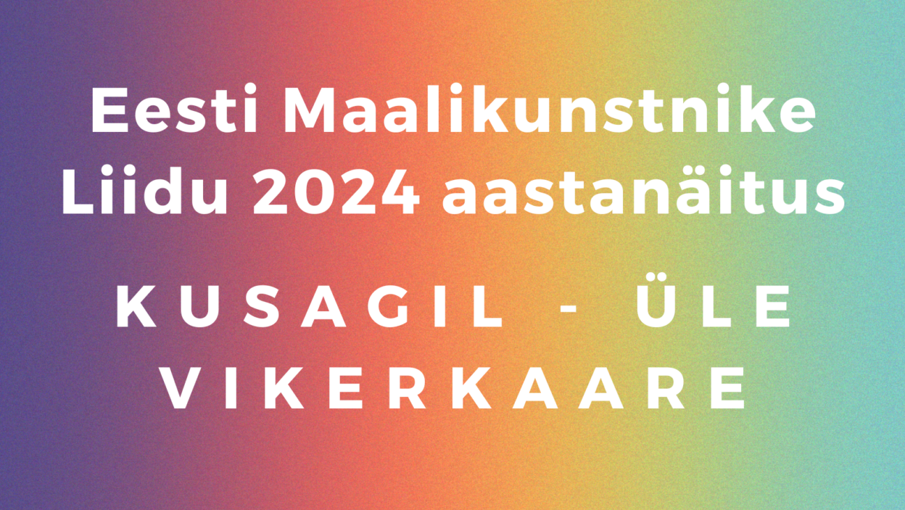 Eesti Maalikunstnike Liidu 2024 aastanäitus