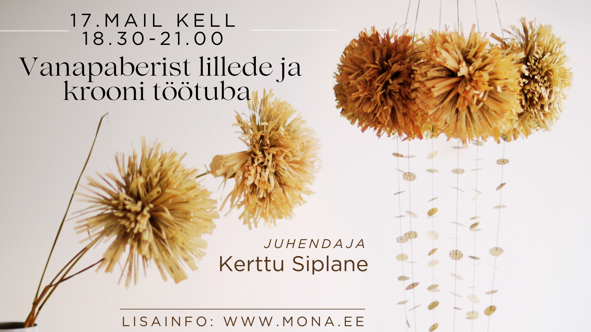 17.mail kell 18.30-21.00 kutsub Uue Kunsti Muuseumtöötuppa “VANAPABERIST LILLEDE JA KROONI TÖÖTUBA” Juhendaja : Kerttu Siplane Tule ja loo endale üks või mitu k